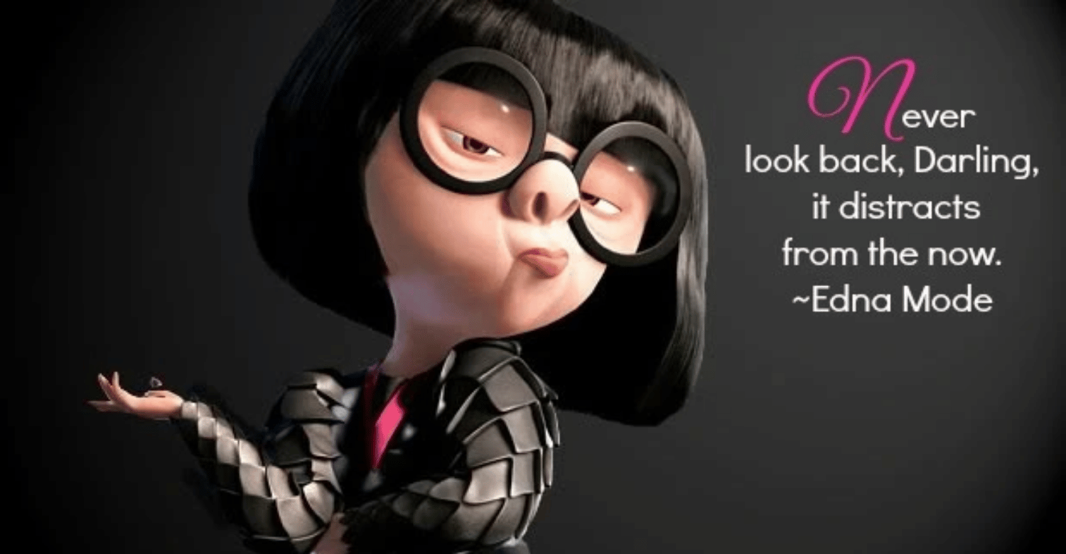 Edna Mode from The Incredibles with her quote, 'Never look back, Darling, it distracts from the now,' used to illustrate the costly business myth of ignoring historical data, via Quantum-Controls.